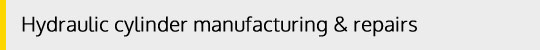 hydraulic cylinder manufacture and repairs